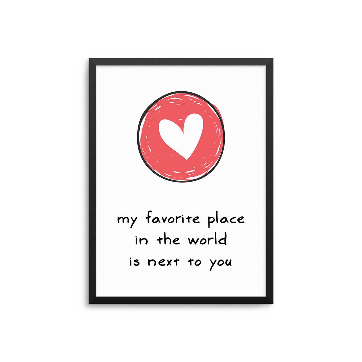 My Favorite Place Is Next To You - Love Quote Art Print – Poster