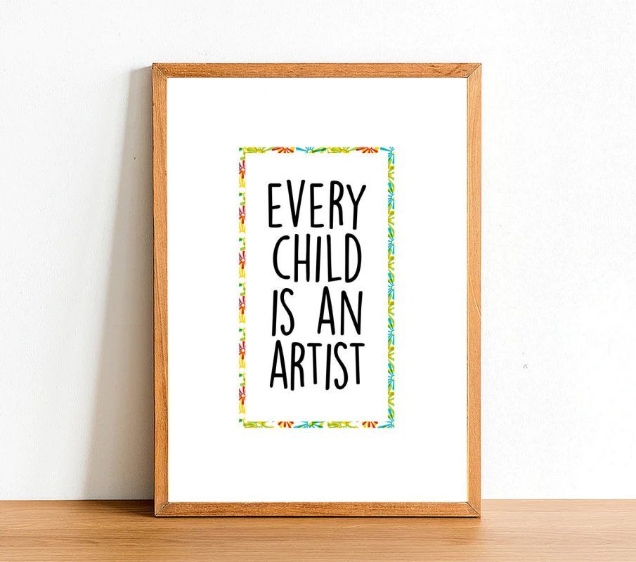 Every Child Is An Artist - Inspirational Prints - Motivational Quotes ...