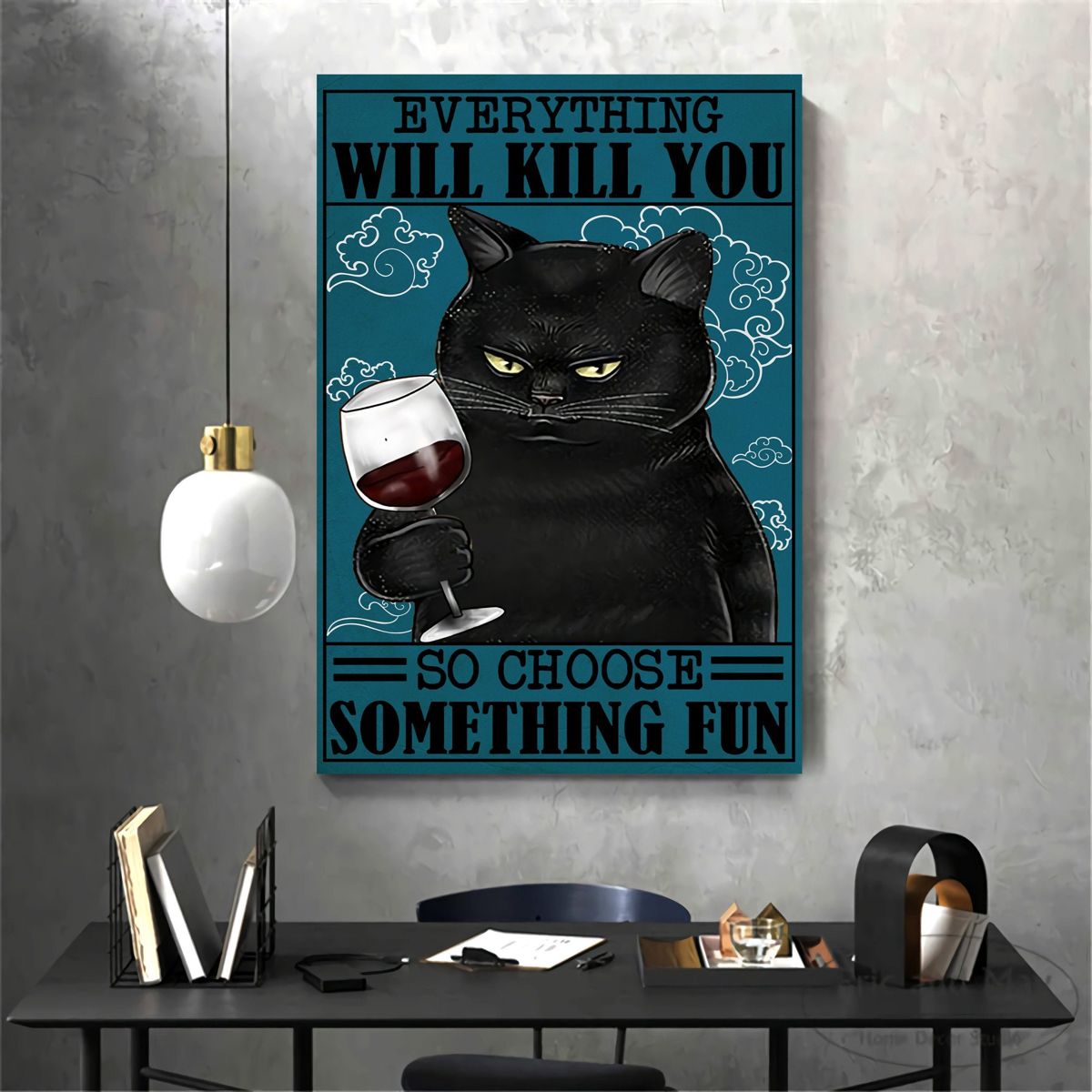 Cat And Wine Poster Everything Will Kill You So Choose Something Fun Poster Funny Cat Poster